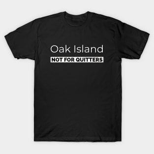 Oak Island Treasure Never Give Up T-Shirt